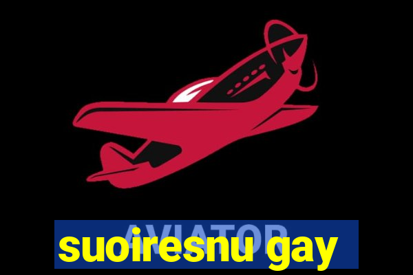 suoiresnu gay